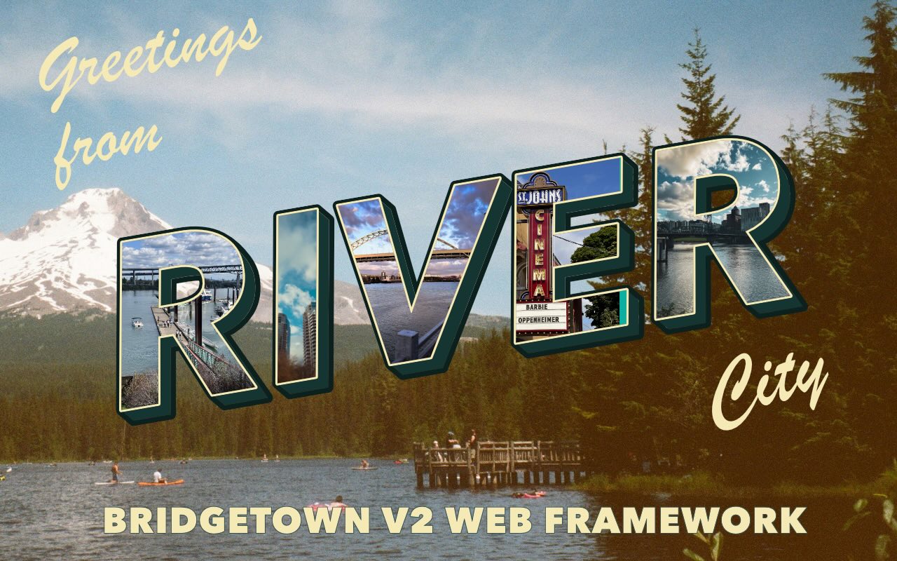 Greetings from River City! Bridgetown v2 Web Framework